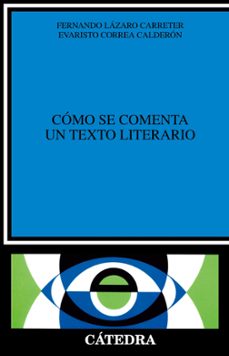como se comenta un texto literario (28ª ed.)-fernando lazaro carreter-evaristo correa calderon-9788437600246