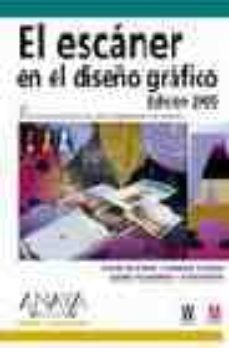 el escaner en el diseño grafico. edicion 2005 (diseño y creativid ad)-david blatner-9788441517646