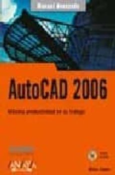 autocad 2006: maxima productividad en su trabajo (incluye cd-rom)-milton chanes-9788441519046