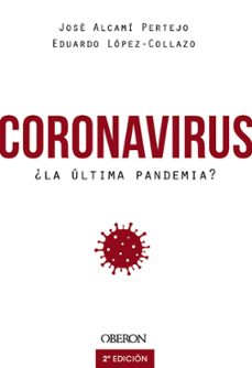 coronavirus, ¿la ultima pandemia?-eduardo lopez collazo-jose alcami pertejo-9788441542846