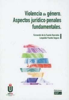 violencia de genero. aspectos juridicos-penales fundamentales-fernando de la fuente honrubia-9788445438046