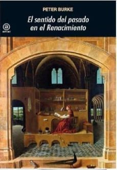 el sentido del pasado en el renacimiento-peter burke-9788446029946