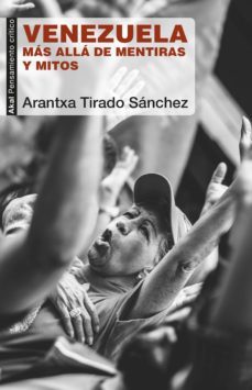 venezuela: mas alla de mentiras y mitos-aranzazu tirado sanchez-9788446048046