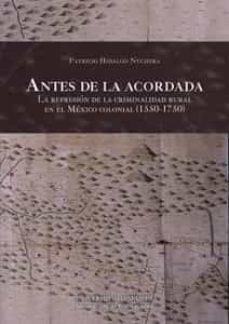 antes de la acordada-patricio hidalgo nuchera-9788447214846