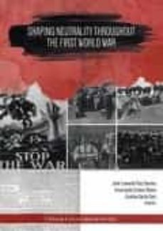 shaping neutrality throughout the first world war-jose leonardo ruiz sanchez-9788447217946