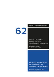 naturalezas construidas en la arquitectura japonesa contemporanea-alberto lopez del rio-9788447227846