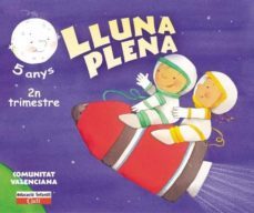 lluna plena (5 anys 2º trimestre. comunitat valenciana) (educacio n infantil)-carmen calvo-ana m. diaz-9788447403646