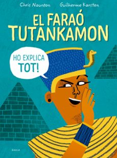 el farao tutankamon ho explica tot!-chris naunton-9788447946846