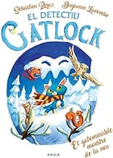 el detectiu gatlock 6: el gatominable monstre de les neus-sebastien perez-9788447951246