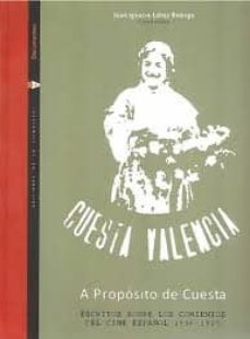 a proposito de cuesta: escritos sobre los comienzos  del cine esp añol 1896-1920-juan ignacio lahoz rodrigo-9788448247546