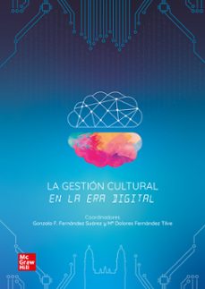 la gestión cultural en la era digital-gonzalo f. fernandez suarez-mª dolores fernandez tilve-9788448635046