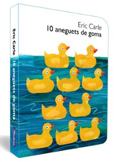 10 aneguets de goma (col·leccio eric carle)-eric carle-9788448870546