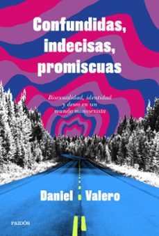 confundidas, indecisas, promiscuas-daniel valero-9788449343346
