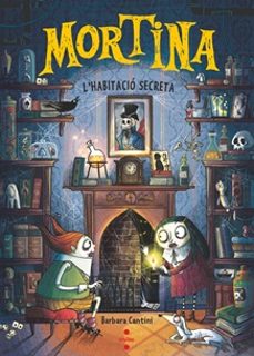 mortina 6. l'habitacio secreta-barbara cantini-9788466160346