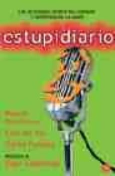 estupidiario: las meteduras de pata mas sonadas y divertidas de l a radio-ramon gabilondo-luis del val-gorka zumeta landaribar-9788466313346