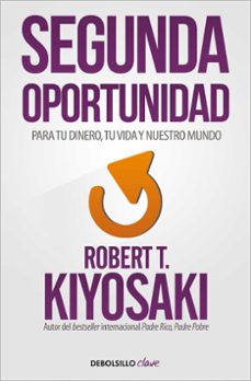 segunda oportunidad-robert t. kiyosaki-9788466356046