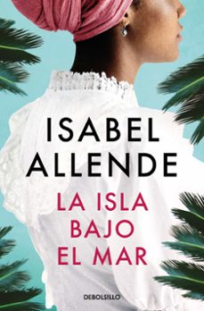 la isla bajo el mar-isabel allende-9788466360746