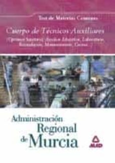 cuerpo de tecnicos auxiliares de la administracion regional de mu rcia: test del temario de materias comunes-9788466515146