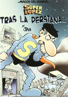 magos del humor: superlopez nº 104: tras la persiana-9788466618946