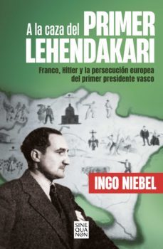 a la caza del primer lehendakari (ebook)-ingo niebel-9788466670746