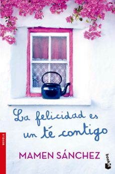 la felicidad es un té contigo-mamen sanchez-9788467042146