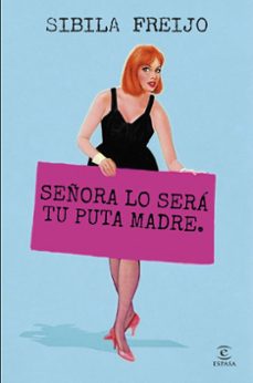 señora lo sera tu puta madre-sibila freijo-9788467075946