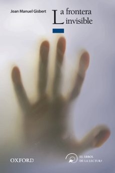 la frontera invisible (el arbol de la lectura)(+ 14 años)-joan manuel gisbert-9788467357646