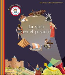 la vida en el pasado ( mundo maravilloso)-daniel moignot-9788467583946