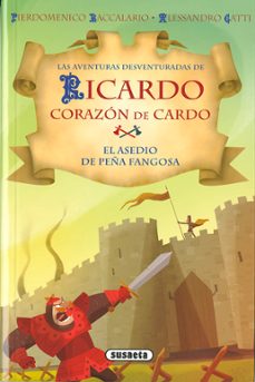 el asedio de peña fangosa (ricardo corazon de cardo)-pierdomenico baccalario-alessandro gatti-9788467741346