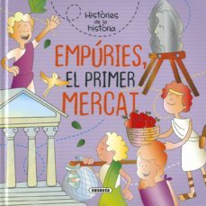 empuries, el primer mercat (histories de la historia)-mia cassany biosca-9788467765946