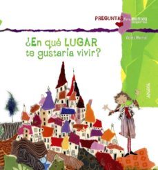 ¿en que lugar te gustaria vivir?-violeta monreal-9788467840346