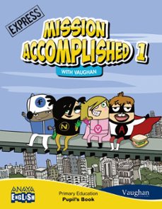english mission accomplished 1 express. 1º primer ciclo (pack pup il s + activity book)-9788467845846
