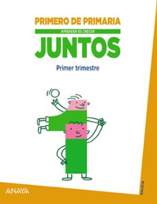 aprender es crecer juntos. 1er trimestre. 1º primer ciclo-9788467847246