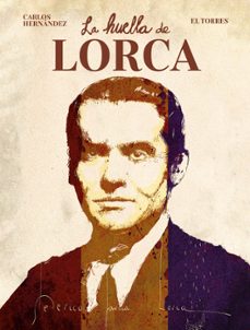 la huella de lorca-carlos hernandez-9788467972146