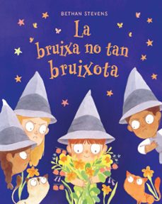 la bruixa no tan bruixota-bethan stevens-9788467976946