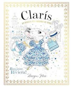claris la rateta mes elegant de paris: bonjour, riviera!-9788468370446