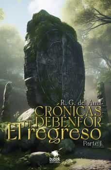 cronicas de debenfor - el regreso (parte 1)-r. g. del ama-9788468575346