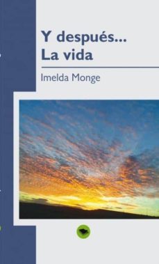 y despues... la vida (ebook)-imelda monge-9788468605746