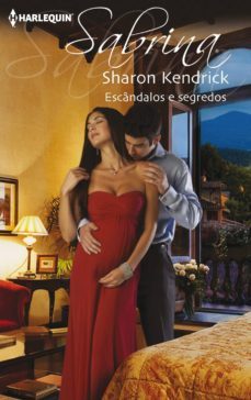 escandalos e segredos-sharon kendrick-9788468736846