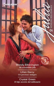 mi irresistible jefa; un precioso milagro; el hijo secreto del millonario-lilian darcy-9788468789446