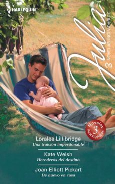 una traicion imperdonable; herederos del destino; de nuevo en casa-loralee lillibridge-kate welsh-9788468799346