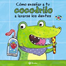 como enseñar a tu cocodrilo a lavarse los dientes-9788469605646