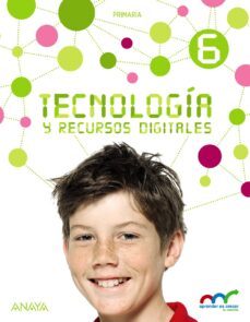 tecnologia y recursos digitales 6º educacion primaria aprender es crecer en conexion castellano ed 2016-9788469807446