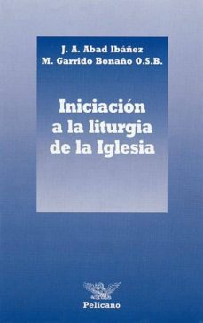 iniciacion a la liturgia de la iglesia-m. garrido bonaño-j. abad gomez-9788471185846