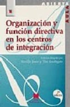 organizacion y funcion directiva en los centros de integracion-9788471336446