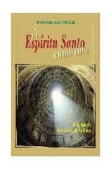 el espiritu santo en mi vida: a la luz de san juan de la cruz-9788472396746