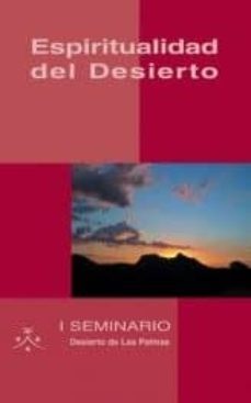 espiritualidad del desierto (i seminario. desierto de las palmas)-9788472399846