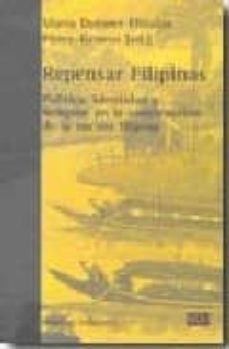 repensar filipinas: politica, identidad y religion en la construc cion de la nacion filipina-9788472904446