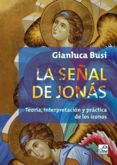 la señal de jonas: teoria, interpretacion y practica de los iconos-gianluca busi-9788473597746