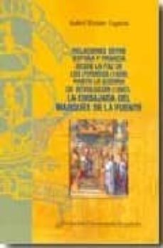 relaciones entre españa y francia desde la paz de los pirineos (1 659) hasta la guerra de devolucion (1667). la embajada del marques de la fuente-isabel yetano laguna-9788473927246